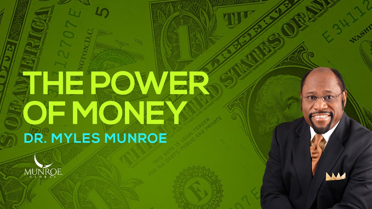 How To Use Money Wisely: Unlock Financial Freedom With Myles Munroe | MunroeGlobal.com