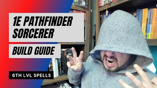 1E Pathfinder Sorcerer Build - 6th lvl Spells