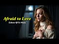 Afraid to Love - Emotional Pop Ballad | Original Heartbreak Song About Fear of Loving Again