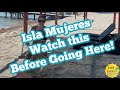 La Isla Mujeres - Watch this BEFORE GOING HERE!