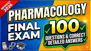 PHARMACOLOGY FINAL EXAM RASMUSSEN NEWEST 2026 ACTUAL EXAM 100 QUESTIONS AND CORRECT DETAILED ANSWERS