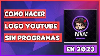 ✅ COMO CREAR un LOGO para TÚ CANAL de YOUTUBE SIN PROGRAMAS en 2023