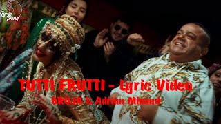 BRUJA & Adrian Minune - TUTTI FRUTTI | Lyric Video