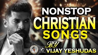 NONSTOP CHRISTIAN SONGS | @JinoKunnumpurathu  | VIJAY YESHUDAS HITS | #christiansongs