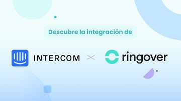 ¡Integra Ringover con Intercom!