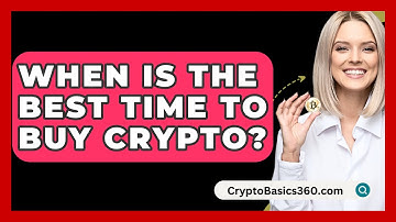 When Is The Best Time To Buy Crypto? - CryptoBasics360.com