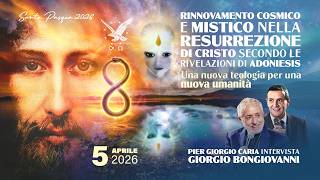 Pasqua 2026 | RINNOVAMENTO COSMICO NELLA RESURREZIONE DI CRISTO SECONDO LE RIVELAZIONI DI ADONIESIS