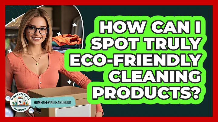 How Can I Spot Truly Eco-friendly Cleaning Products? - Homekeeping Handbook