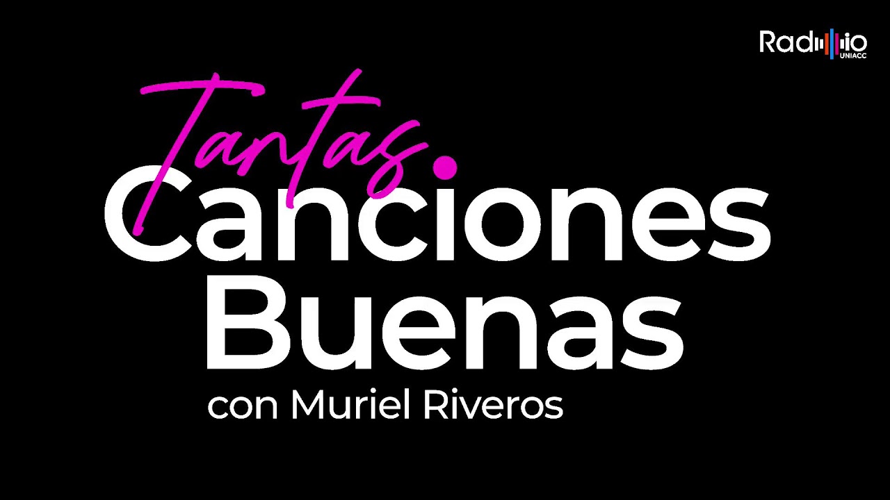 Tantas canciones buenas - Lunes 11 de Agosto 2025