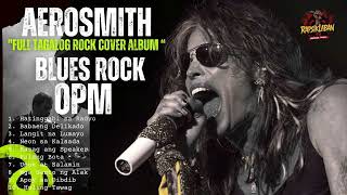 AEROSMITH-Full Tagalog Rock Cover Album | Blues Rock OPM