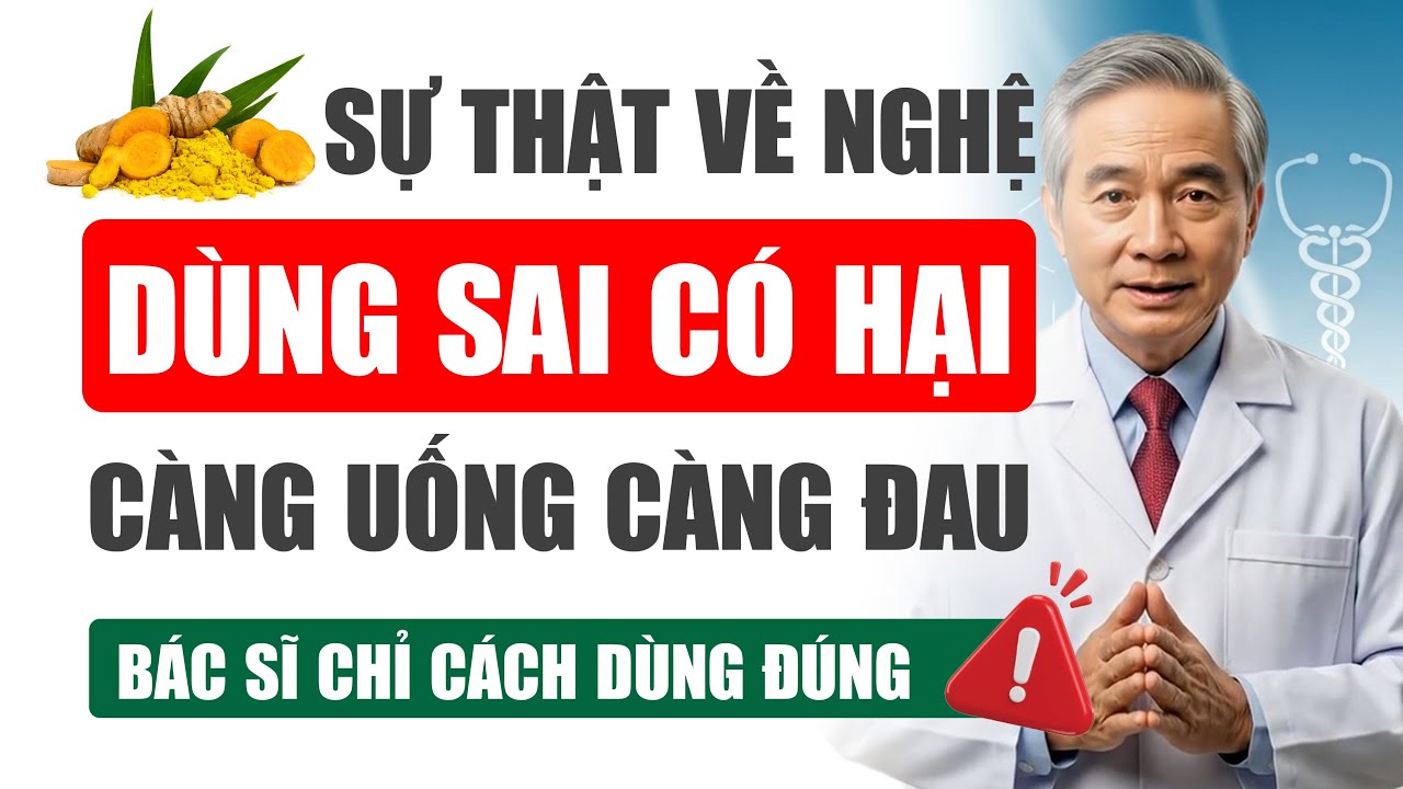 Nghệ Tốt Nhưng Dùng Sai Là Hại – Bác Sĩ Chỉ Cách Uống Đúng Cho Người Cao Tuổi