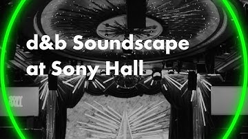 d&b Soundscape at Sony Hall. An immersive audio experience