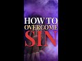 How Do You Overcome Habitual Sin? (A Powerful Key)
