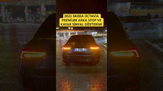 2022 SKODA OCTAVİA PREMİUM ARKA STOP VE KAYAR SİNYAL GÖSTERİMİ