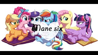 My little pony Mane 6 Tribute