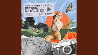 Nothing Better To Do - Zwette, Braaten & Felix Samuel