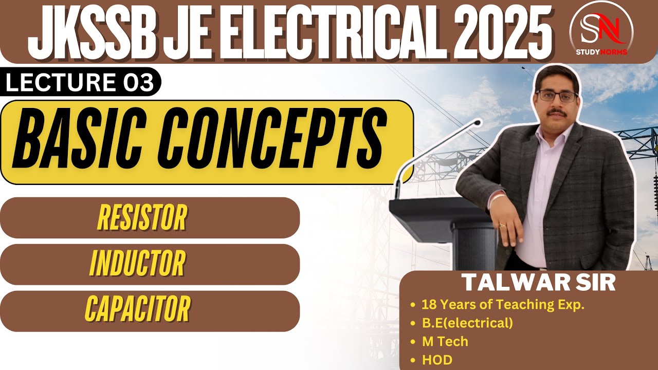 CONCEPTS OF RESISTANCE, INDUCTANCE AND CAPACITANCE | JKSSB JE ELECTRICAL 2025 Talwar sir