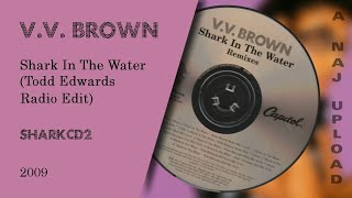 V. V. Brown - Shark In The Water (Todd Edwards Radio Edit)