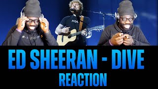 Ed Sheeran - Dive [Official Audio] REACTION