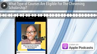 What Type of Courses Are Eligible For The Chevening Scholarship