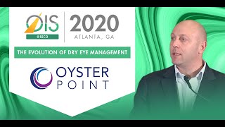 Oyster Point Pharma -  The Evolution of Dry Eye Management at OIS@SECO 2020 - Atlanta, GA