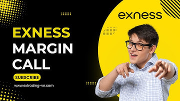 Exness Margin Call: Khi Nào Tài Khoản Của Bạn Thực Sự Gặp Nguy Hiểm?