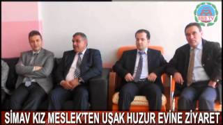 SİMAV KIZ MESLEK'TEN UŞAK HUZUR EVİNE ZİYARET