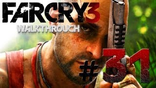Far Cry 3 Walkthrough - Part 31 Mission 13 Kick The Hornets Nest - Wcommentary