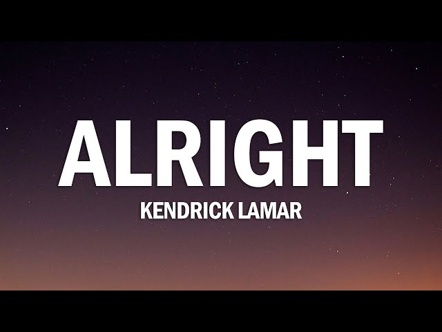 Kendrick Lamar - Alright (Lyrics)