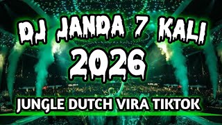 DJ JANDA 7 KALI ‼️ JUNGLE DUTCH VIRA TIKTOK 2026