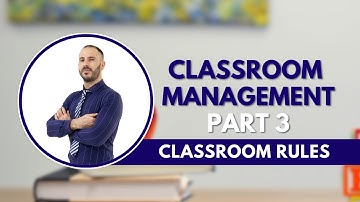 Classroom Management Part 3: Setting Classroom Rules