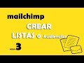 Como crear una lista o audiencia en mailchimp