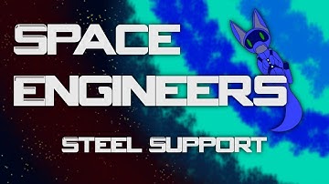 [Mod Review] Space Engineers Ep 144 - Steel Support