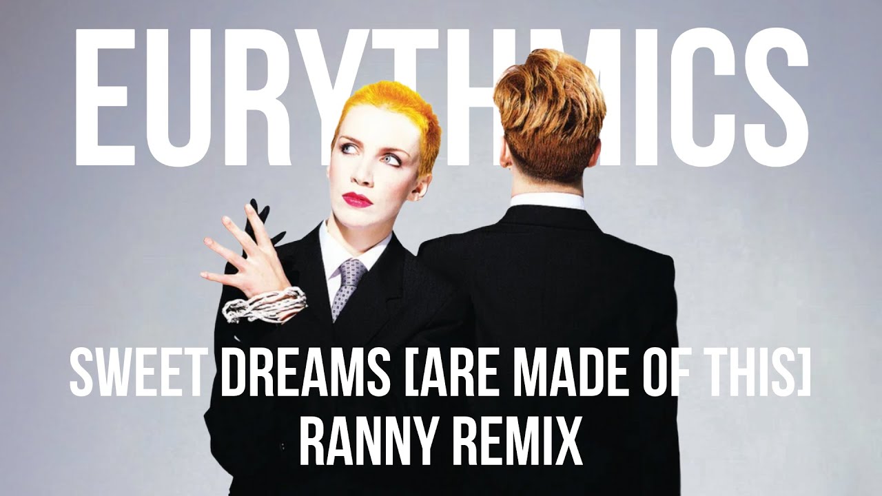 Eurythmics - Sweet Dreams (Are Made of This) [Ranny Remix]