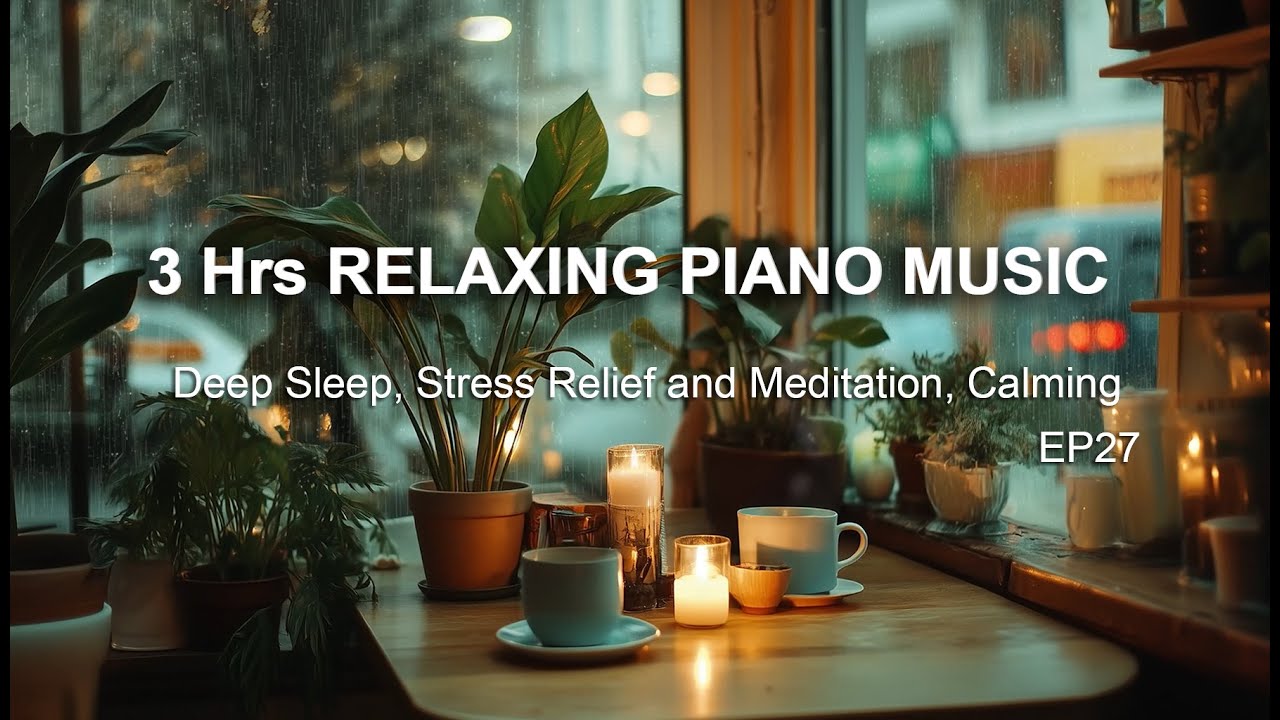 3 Hours Relaxing Piano Music with Rain for Deep Sleep, Stress Relief ...