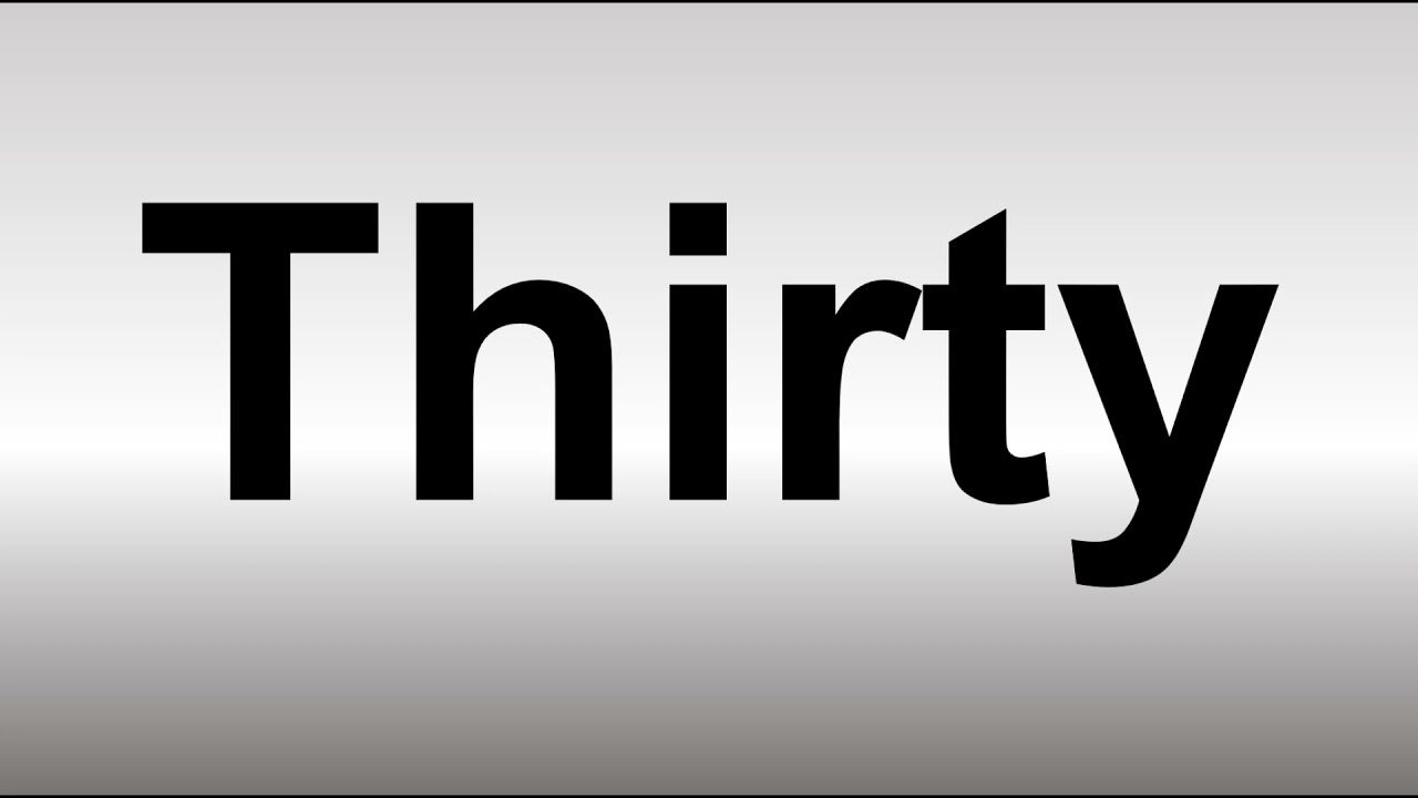 How To Pronounce Thirty YouTube How To Pronounce Thirty YouTube