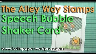 Time for a shaker speech bubble card with The Alley Way Stamps!