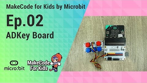 ฝึกcodingไมโครบิต microbit 02 ADKey Board MakeCode วิทยาการคำนวน