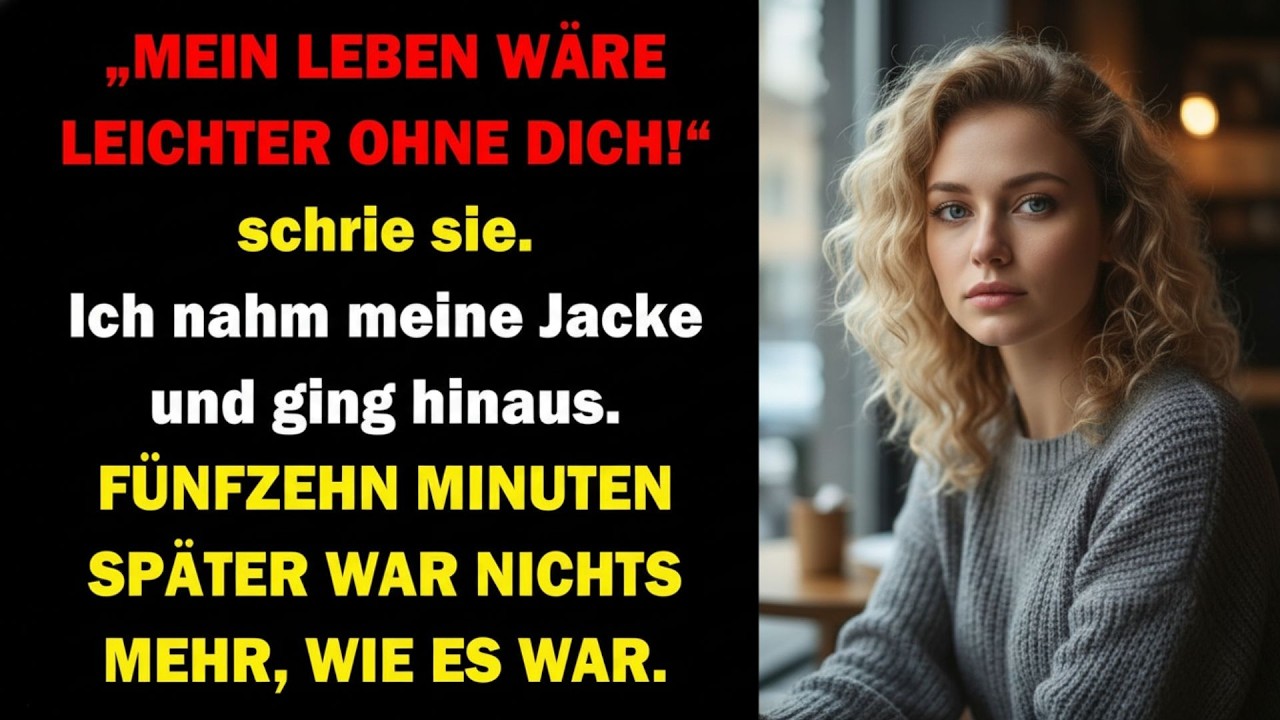 🔥SIE SCHRIE  „MEIN LEBEN WÄRE EINFACHER OHNE DICH!“ –FÜNFZEHN MINUTEN SPÄTER HATTE SIE ALLES VERLOR