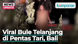 Depresi Uang Habis, Bule Telanjang Di Acara Pentas Tari Di Puri, Bali