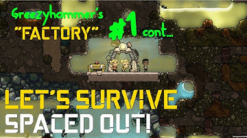 The Factory: Episode 1 - Part 2 - Oxygen Not Included: Spaced Out!