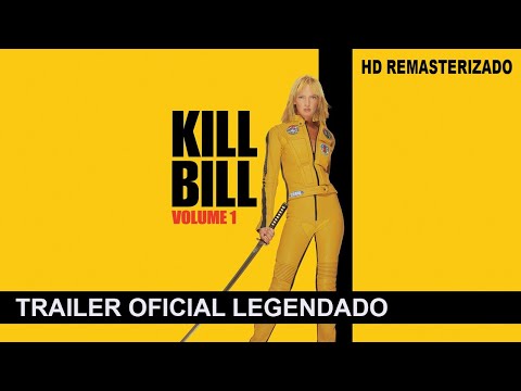 Kill Bill: Volume 1 (2003) Trailer Oficial Legendado HD Remasterizado
