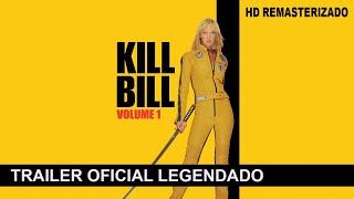 Kill Bill: Volume 1 (2003) Trailer Oficial Legendado HD Remasterizado