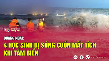 Quảng Ngãi: 4 học sinh bị sóng cuốn mất tích khi tắm biển