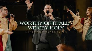 Video thumbnail of "Worthy Of It All / We Cry Holy | Live | Landmark 2022"