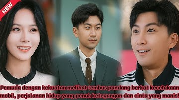 Pemuda dengan kekuatan tembus pandang akibat kecelakaan, hidup penuh ketegangan dan cinta manis!#ceo