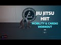 Jiu Jitsu HIIT Workout - Mobility, Cardio & Strength