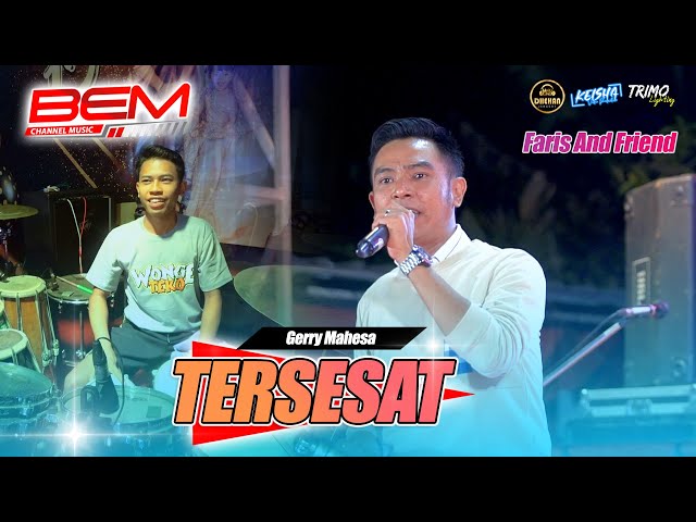 TERSESAT - Gerry Mahesa FARIZ AND FRIEND #bemchannelmusic class=