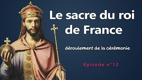 Quelles sont les étapes du sacre d'un roi ?