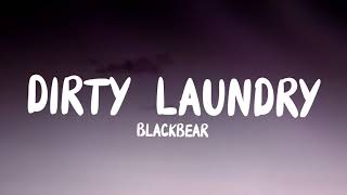 Blackbear - Dirty Laundry (Lyrics) 